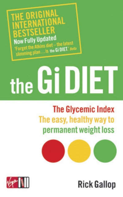 The Gi Diet (Now Fully Updated) The Glycemic Index; the Easy, Healthy Way to Permanent Weight Los...