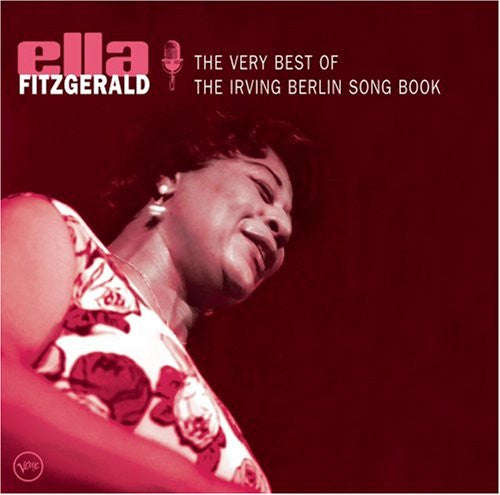 Ella Fitzgerald - The Very Best Of The Irving Berlin Song Book