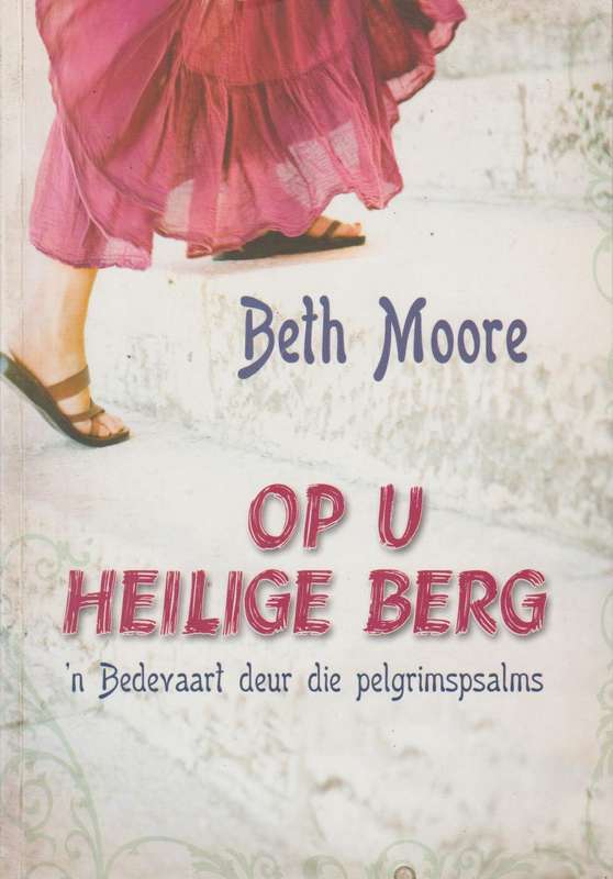 Op U Heilige Berg - Beth Moore