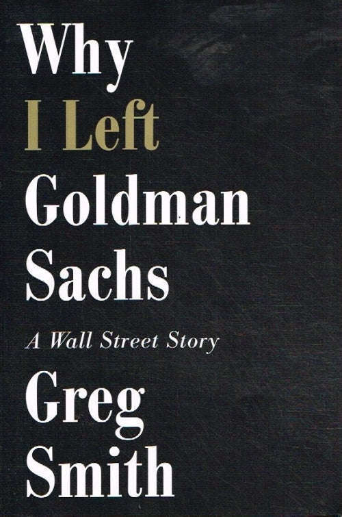 Why I left Goldman Sachs by Greg Smith