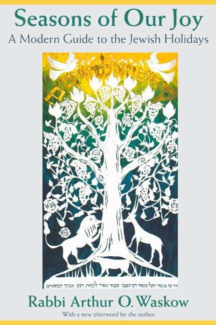 Seasons of Our Joy: A Modern Guide to the Jewish Holidays - Arthur O. Waskow