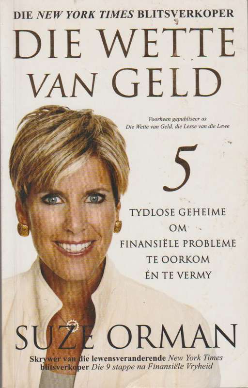 Die wette van geld : Tydlose geheime om finansiele probleme te oorkom en te vermy Suze Orman