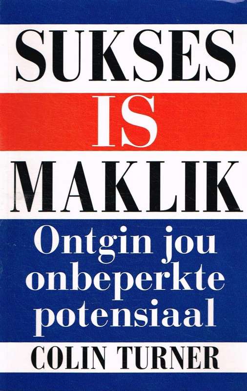 Sukses is maklik ontgin jou onbeperkte potensiaal Colin Turner