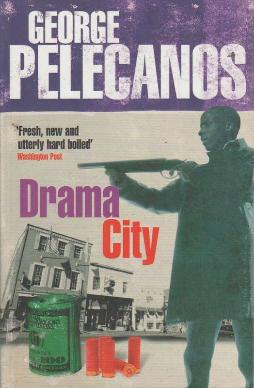 Drama City - George Pelecanos