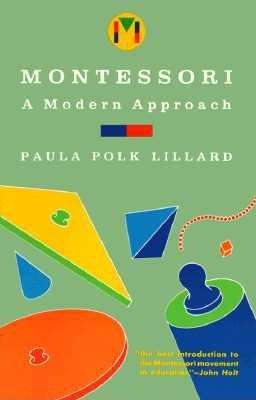 Montessori: A Modern Approach - Paula Polk Lillard