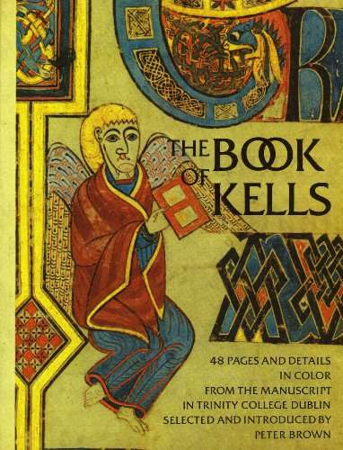 The Book of Kells: Forty-eight Pages and Details in Colour from the Manuscript in Trinity College...