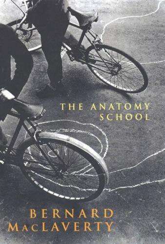 The Anatomy School Bernard MacLaverty