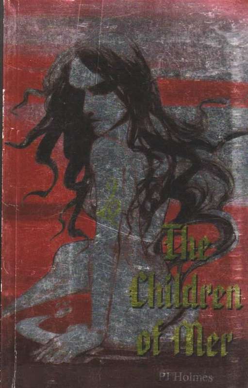 The Children of Mer P.J. Holmes