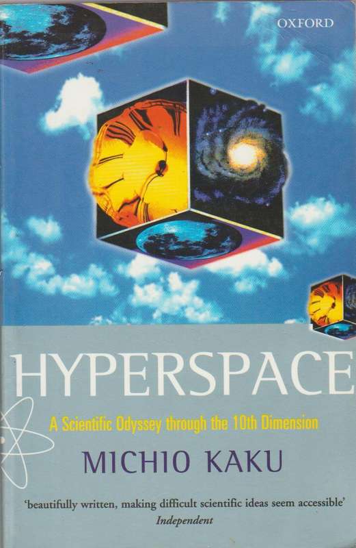 Hyperspace: A Scientific Odyssey Through the Tenth Dimension - Michio Kaku