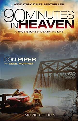 90 Minutes in Heaven: A True Story of Death and Life - Don Piper & Cecil Murphey