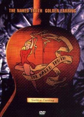 Golden Earring - The Naked Truth (DVD)