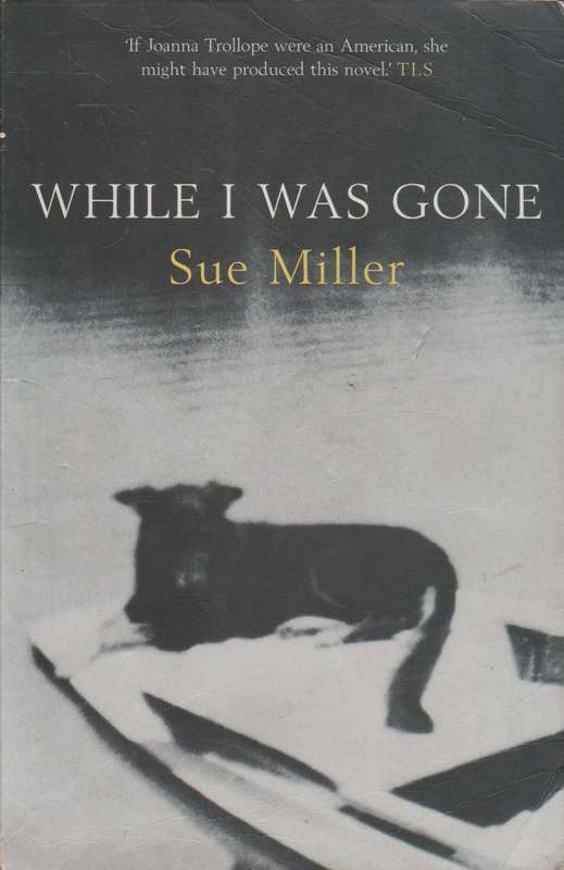 While I was Gone - Sue Miller