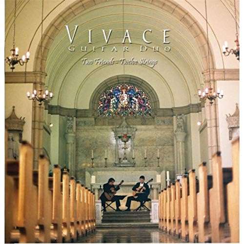 Vivace Guitar Duo - Two Friends, Twelve Strings