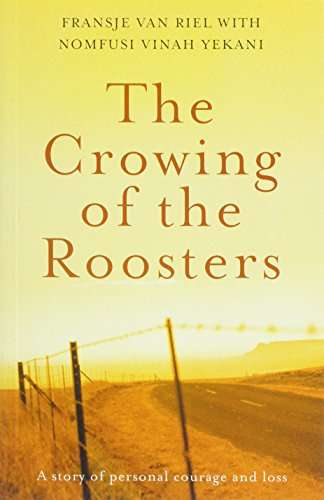 The Crowing of the Roosters - Fransje Van Riel & Nomfusi Vinah Yekani