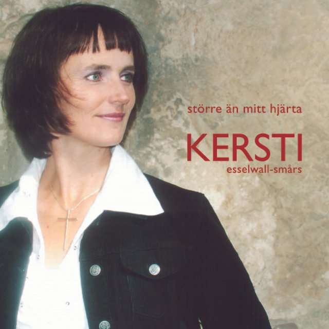 Kersti Esselwall-Smars - Storre an mitt hjarta
