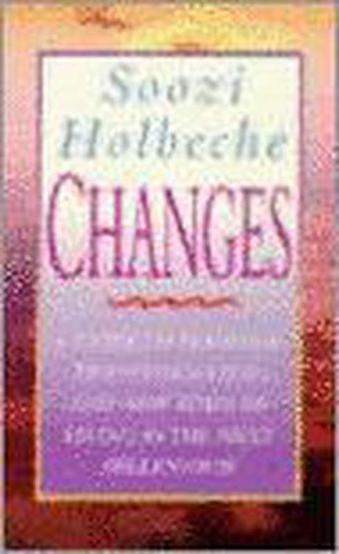 Changes A Guide to Personal Transformation and New Ways of Living in the Next Millennium Soozi Ho...