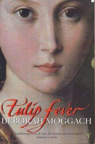 Tulip Fever - Deborah Moggach