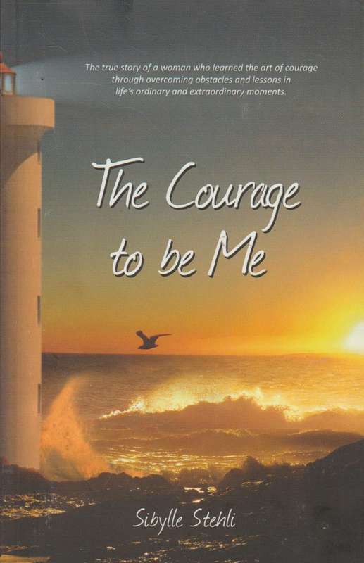 The Courage To Be Me - Sibylle Stehli