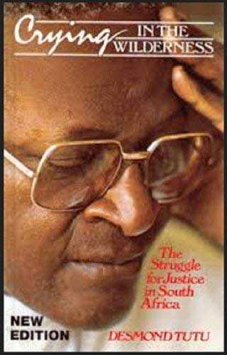 Crying in the Wilderness: The Struggle for Justice in South Africa - Desmond Tutu