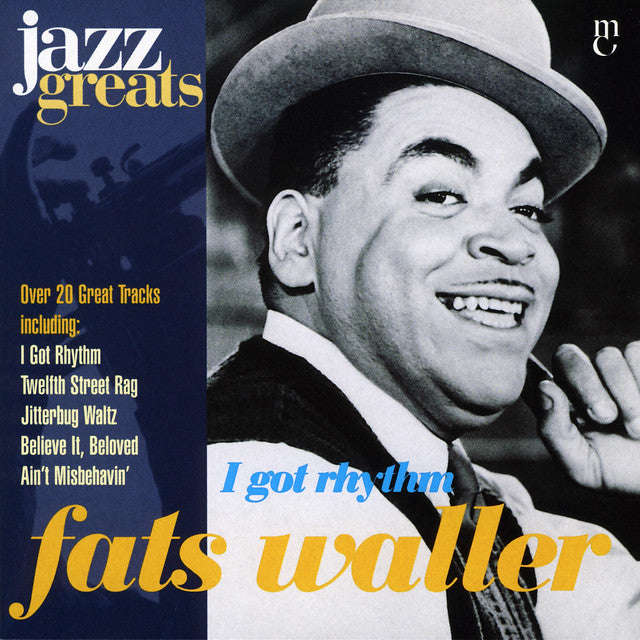 Fats Waller, Riffs, Mr Bluebird - Jazz  Greats - I Got Rythm