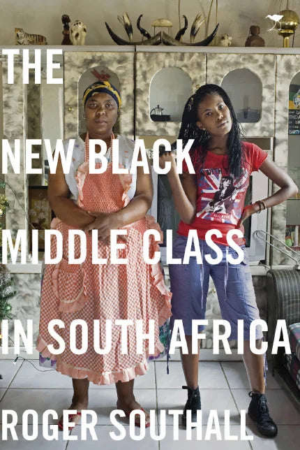 The New Black Middle Class in South Africa - Roger Southall