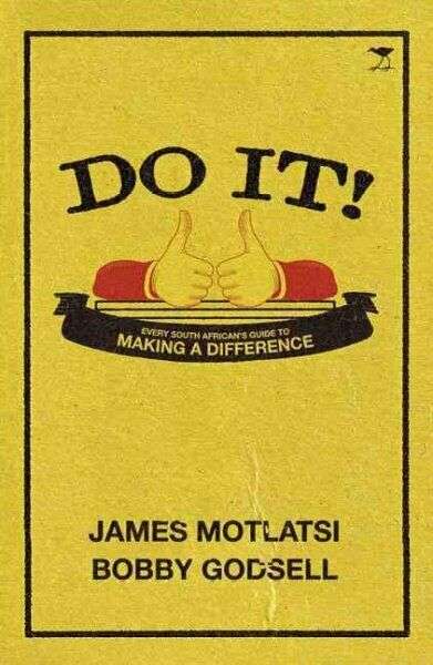 Do It!: Every South African's Guide to Making a Difference - James Motlatsi & Bobby Godsell