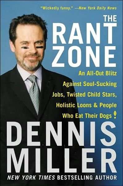 The Rant Zone: An All-Out Blitz Against Soul-Sucking Jobs, Twisted Child Stars, Holistic Loons, a...