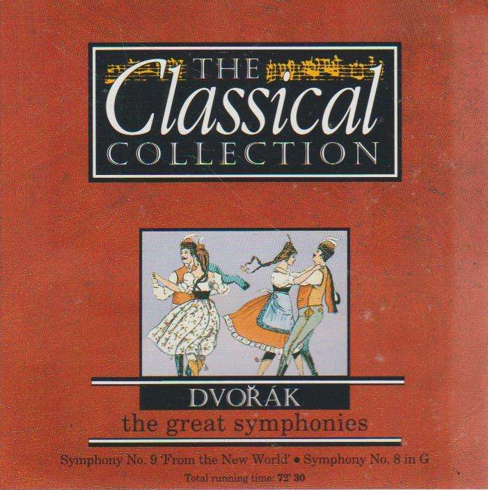 Antonin Dvorak - The Classical Collection disc 13 - Antonin -Dvorak The Great Symphonies
