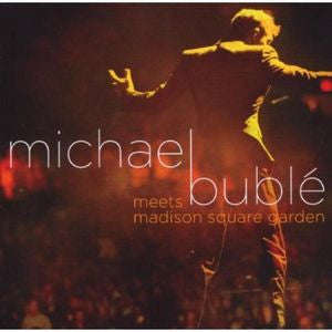 Michael Buble - Meets Madison Square Garden