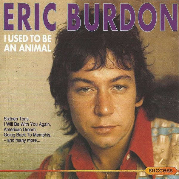 Eric Burdon - I Used To Be An Animal