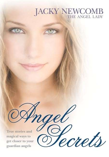 Angel Secrets: Transform Your Life with Guidance from Your Angels - Jacky Newcomb