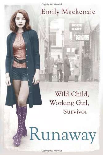 Runaway: Wild Child, Working Girl, Survivor - Emily MacKenzie & Clifford Thurlow