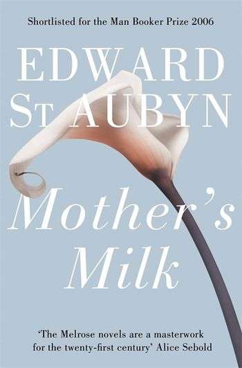 Mother's Milk Edward St. Aubyn