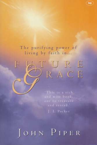 Future Grace - John Piper