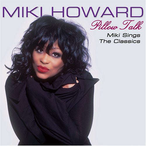 Miki Howard - Pillow Talk - Miki Sings The Classics