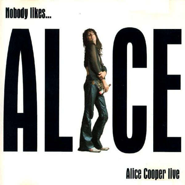 Alice Cooper - Nobody Likes...Alice Cooper Live