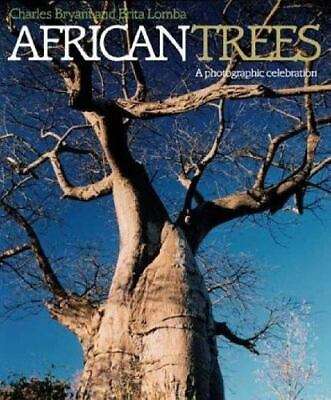 African Trees: A Photographic Exploration - Charles Bryant & Brita Lomba