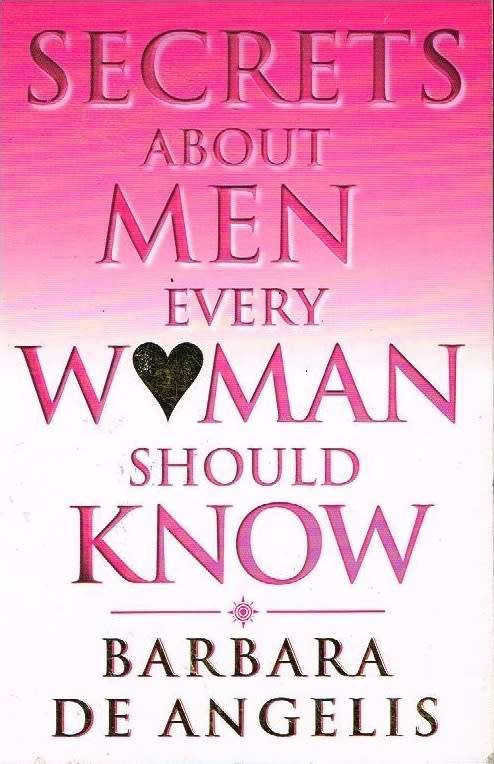 Secrets About Men Every Woman Should Know - Barbara de Angelis