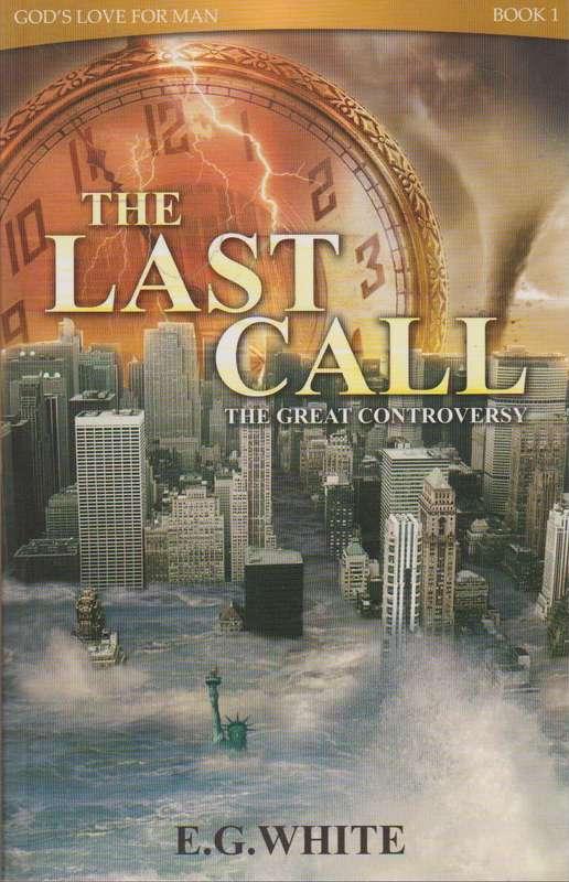 The Last Call: God's Love For Man, Book 1 - E.G. White