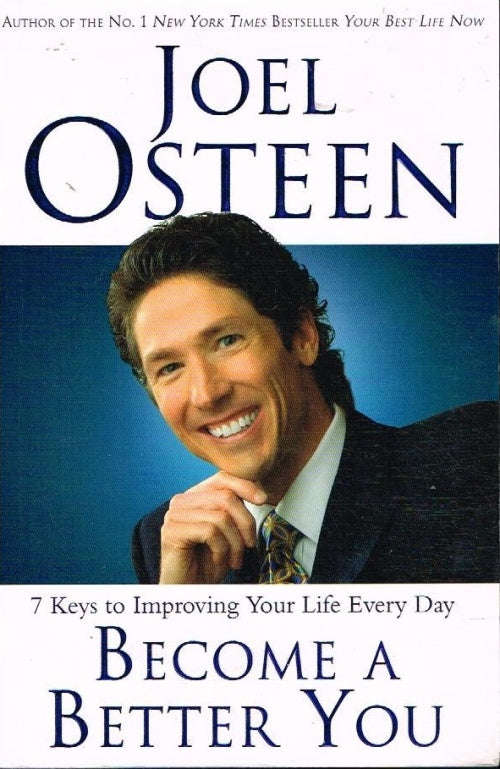 Become A Better You: 7 Keys to Improving Your Life Every Day - Joel Osteen