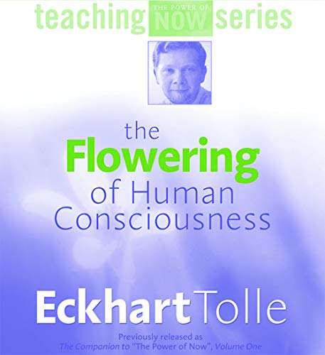 The Flowering of Human Consciousness - Eckhart Tolle (Audiobook - CD)