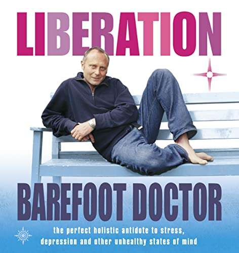 Liberation: The Perfect Holistic Antidote to Stress, Depression and Other Unhealthy States of Min...