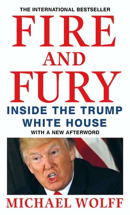Fire and Fury Inside the Trump White House Michael Wolff