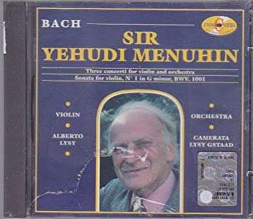 Bach - Sir Yehudi Menuhin, Alberto Lysy, Camerata Lysy Gstaad - Three Concerti For Violin And Orc...