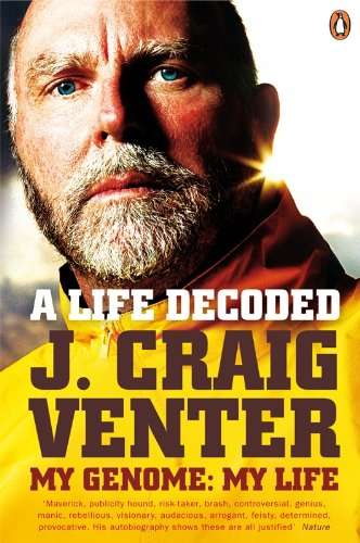 A Life Decoded My Genome: My Life J. Craig Venter