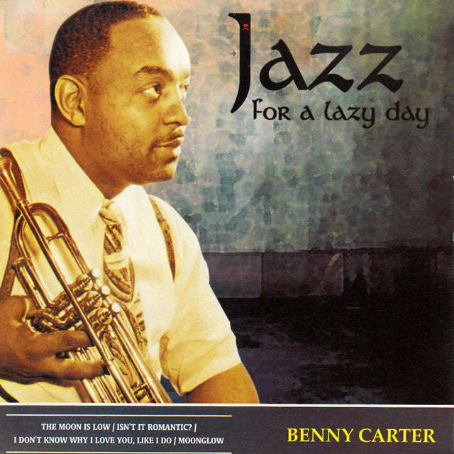 Benny Carter - Jazz For A Lazy Day