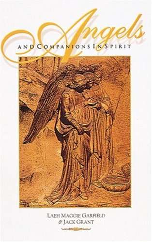 Angels and Companions in Spirit - Laeh Maggie Garfield & Jack Grant