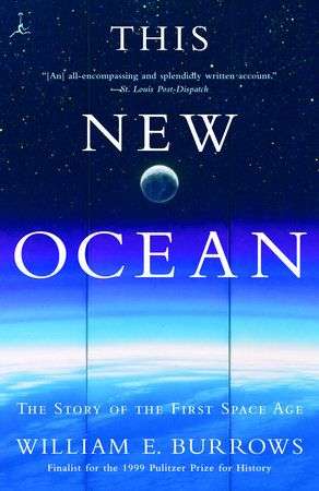This New Ocean The Story of the First Space Age William E. Burrows