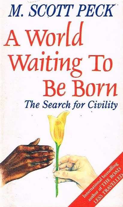 A World Waiting To Be Born - M Scott Peck
