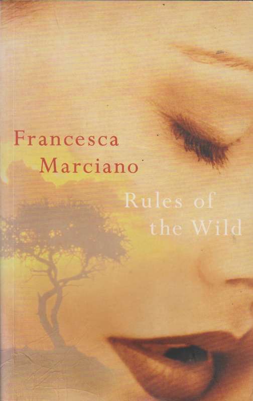 Rules Of The Wild  Francesca Marciano